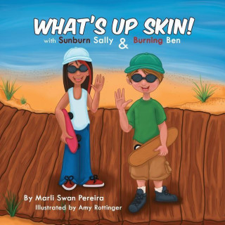 What's Up Skin! with Sunburn Sally and Burning Ben