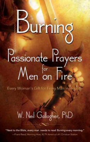 Burning: Passionate Prayers for Men on Fire