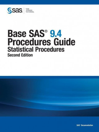 Base SAS 9.4 Procedures Guide: Statistical Procedures, Second Edition