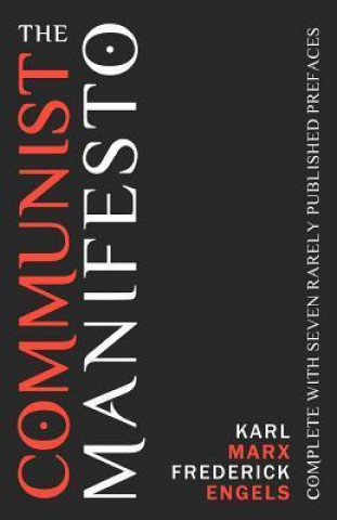 The Communist Manifesto: Complete with Seven Rarely Published Prefaces