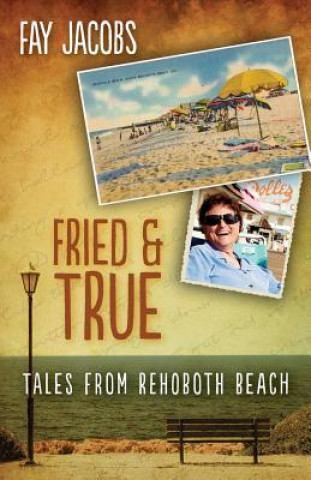 Fried & True: Tales from Rehoboth Beach