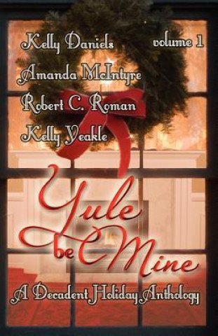 Yule Be Mine: Volume I