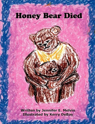Honey Bear Died