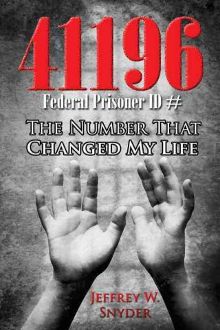 The Number That Changed My Life: 41196 Federal Prisoner