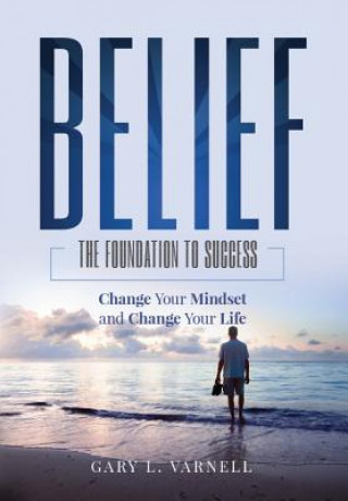 Belief: The Foundation to Success