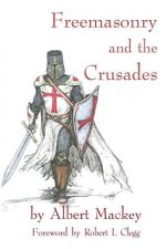 Freemasonry and the Crusades: Robert I. Clegg