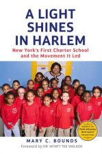 A Light Shines in Harlem: New York's First Charter School and the Movement It Led
