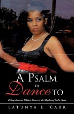 A Psalm to Dance to