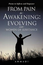 From Pain to Awakening: Evolving Into Women of Substance
