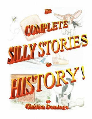 The Complete Silly Stories of History