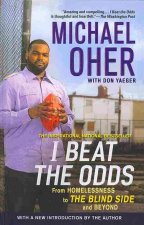 I Beat the Odds: From Homelessness, to the Blind Side, and Beyond