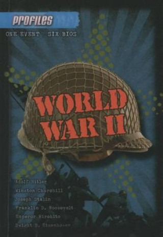 World War II: Adolf Hitler, Winston Churchill, Josef Stalin, Franklin D. Roosevelt, Hirohito, Dwight