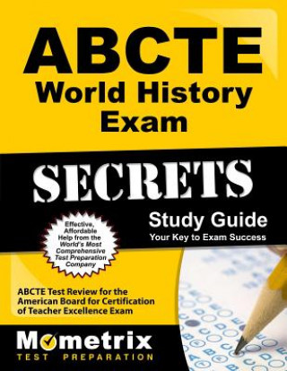 ABCTE World History Exam Secrets, Study Guide: ABCTE Test Review for the American Board for Certification of Teacher Excellence Exam