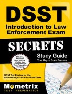 DSST Introduction to Law Enforcement Exam Secrets: DSST Test Review for the Dantes Subject Standardized Tests