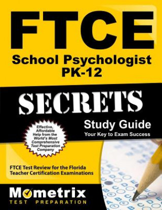 Ftce School Psychologist Pk-12 Secrets Study Guide: Ftce Test Review for the Florida Teacher Certification Examinations