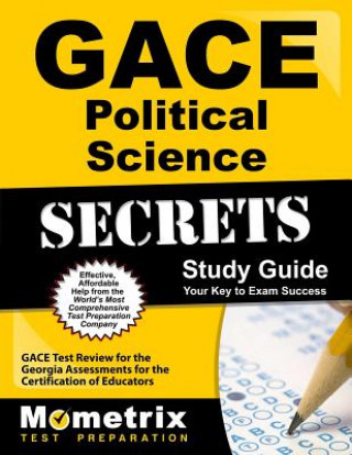 Gace Political Science Secrets Study Guide: Gace Test Review for the Georgia Assessments for the Certification of Educators