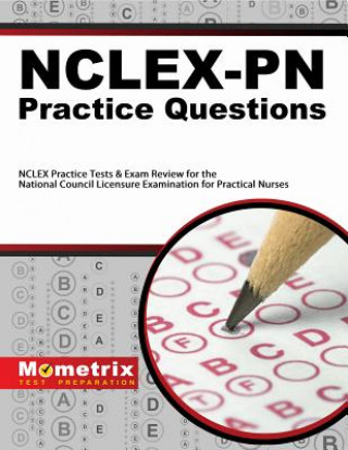 NCLEX-PN Practice Questions: NCLEX Practice Tests & Exam Review for the National Council Licensure Examination for Practical Nurses