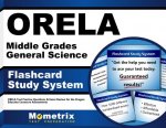 Orela Middle Grades General Science Flashcard Study System: Orela Test Practice Questions and Exam Review for the Oregon Educator Licensure Assessment