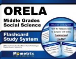 Orela Middle Grades Social Science Flashcard Study System: Orela Test Practice Questions and Exam Review for the Oregon Educator Licensure Assessments