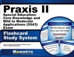 Praxis II Special Education Core Knowledge and Mild to Moderate Applications (5543) Exam Flashcard Study System: Praxis II Test Practice Questions and
