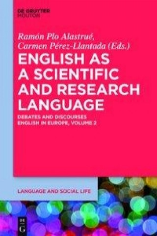 English as a Scientific and Research Language: Debates and Discourses: English in Europe, Volume 2