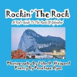 Rockin' the Rock, a Kid's Guide to the Rock of Gibraltar