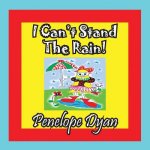 I Can't Stand the Rain!