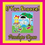 If You Snooze!