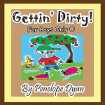 Gettin' Dirty! for Boys Only (R)
