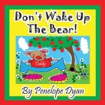 Don't Wake Up the Bear!