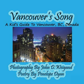Vancouver's Song --- A Kid's Guide to Vancouver, Bc, Canada