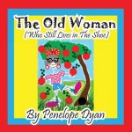 Old Woman (Who Still Lives in the Shoe)