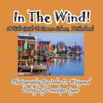 In the Wind! a Kid's Guide to Zaanse Schans, Netherlands