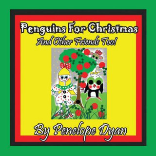Penguins for Christmas -- And Other Friends Too!