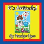 It's Attitude!