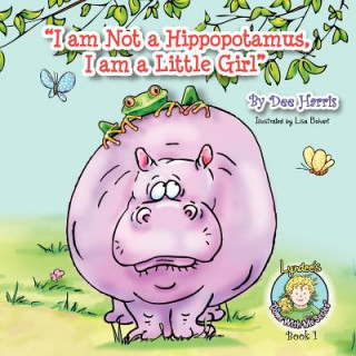 I am Not a Hippopotamus, I am a Little Girl, Book 1