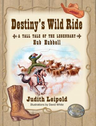 Destiny's Wild Ride, a Tall Tale of the Legendary Hub Hubbell