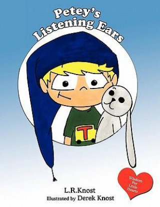 Petey's Listening Ears: Wisdom for Little Hearts