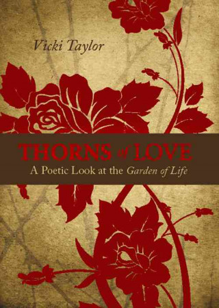 Thorns of Love: A Poetic Look at the Garden of Life