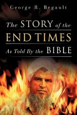 The Story of the End Times as Told by the Bible