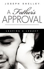 A Father's Approval a Father's Approval