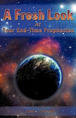A Fresh Look at Four End-Time Prophecies