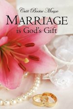 Marriage Is God's Gift