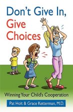 Don't Give In, Give Choices