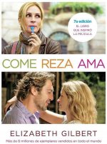 Come Reza ama: El Viaje de una Mujer Por Italia, India E Indonesia en Busca del Equilibrio Entre el Cuerpo y Espiritu = Eat Pray Love