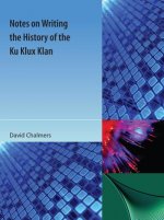 Notes on Writing the History of the Ku Klux Klan
