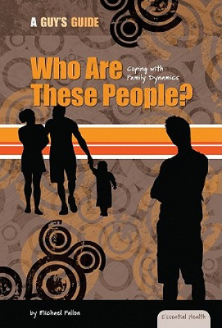 Who Are These People?: Coping with Family Dynamics