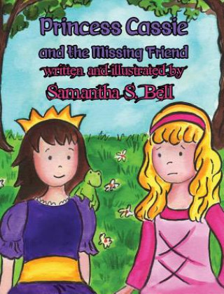 Princess Cassie and the Missing Friend