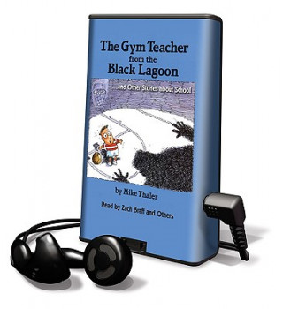 The Gym Teacher from the Black Lagoon... and Other Stories about School [With Earbuds]