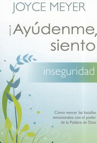 Ayudenme, Siento Inseguridad! = Help Me, I'm Insecure!